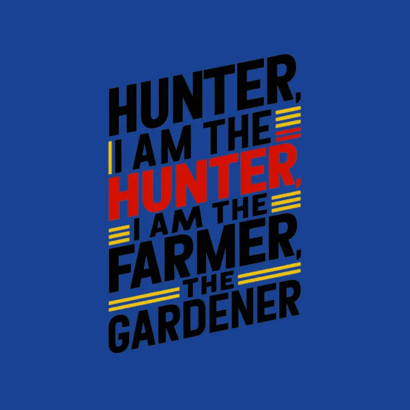 Hunter Farmer Gardener Bold Text T-Shirt, Inspirational Quote Tee, Unisex Graphic Shirt, Red Black White Male T-Shirt