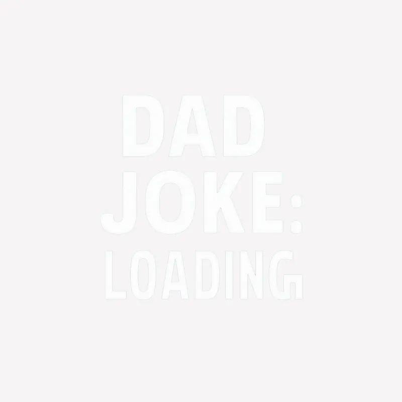 Dad Joke Loading Funny T-Shirt, Humorous Tee for Fathers, Black and White Gift for Dad Female T-Shirt