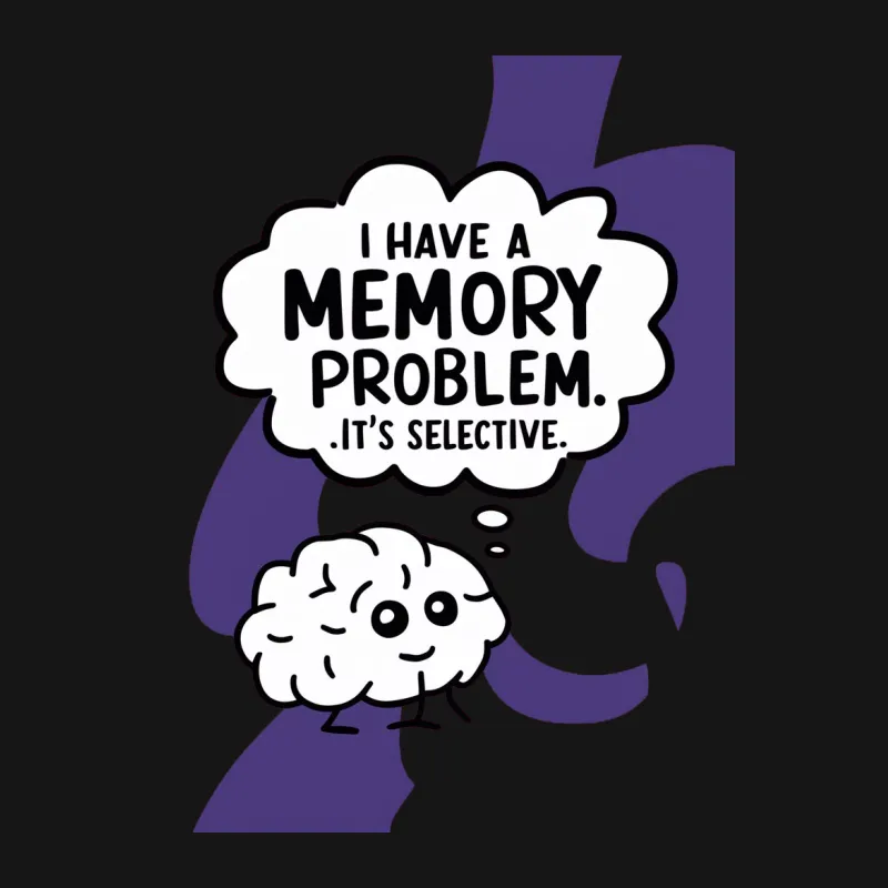 Funny Selective Memory Brain T-Shirt - Humorous Quote Graphic Tee Male T-Shirt