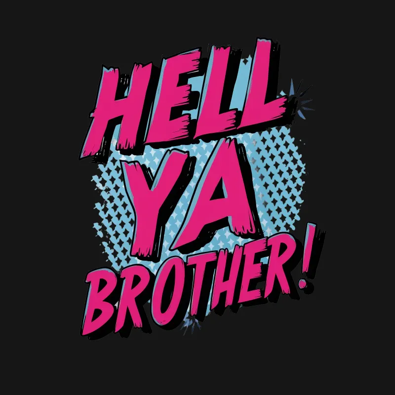 Retro Comic Style T-Shirt, Hell Ya Brother Slogan, Bold Graphic Tee, Vintage Pop Art Inspired, Casual Streetwear, Unisex Shirt, Gift Idea Male T-Shirt