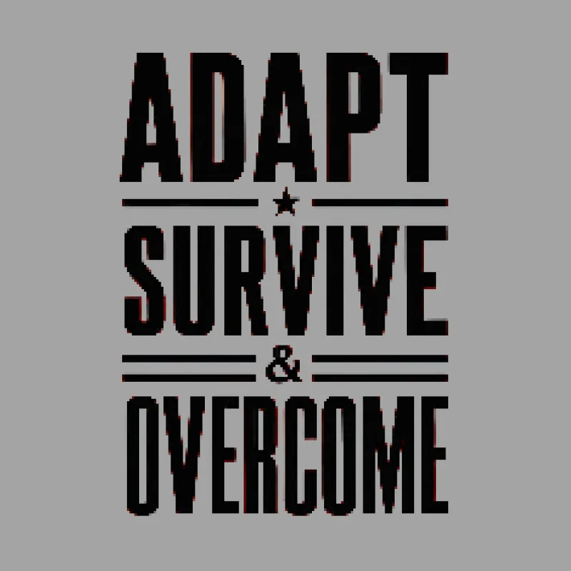 Adapt Survive and Overcome Inspirational Quote T-Shirt, Motivational Tee, Graphic Text Shirt for Men and Women Male T-Shirt