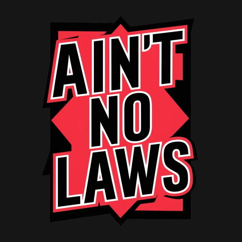 Ain't No Laws Slogan T-Shirt, Bold Red and Black Graphic Tee, Unisex Shirt for Parties and Casual Wear Male T-Shirt