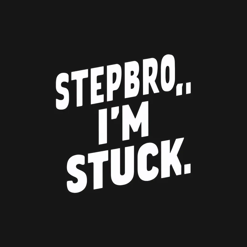 Funny Stepbro I'm Stuck Meme T-Shirt, Internet Humor, Viral Quote Tee, Unisex Shirt for Casual Wear Male T-Shirt