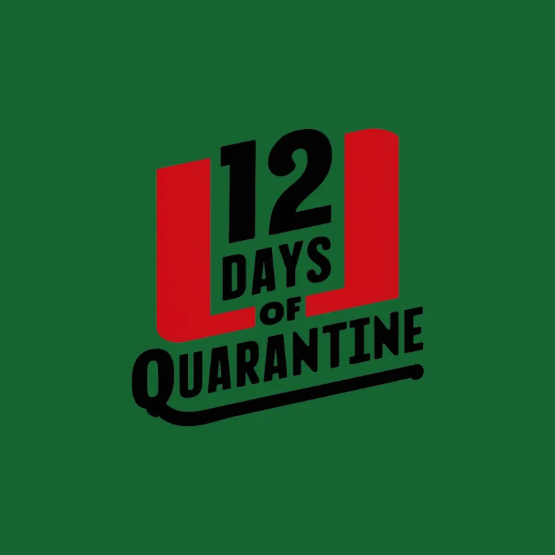 12 Days of Quarantine T-Shirt, Funny Pandemic Shirt, Gift for Him and Her, Unisex Tee Female T-Shirt