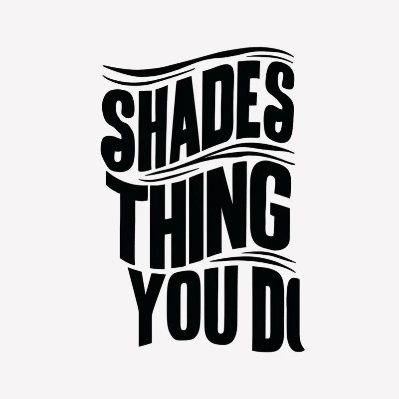 Shades Thing You Do Bold Text Graphic T-Shirt, Modern Style Casual Wear, Black and White Tee Female T-Shirt