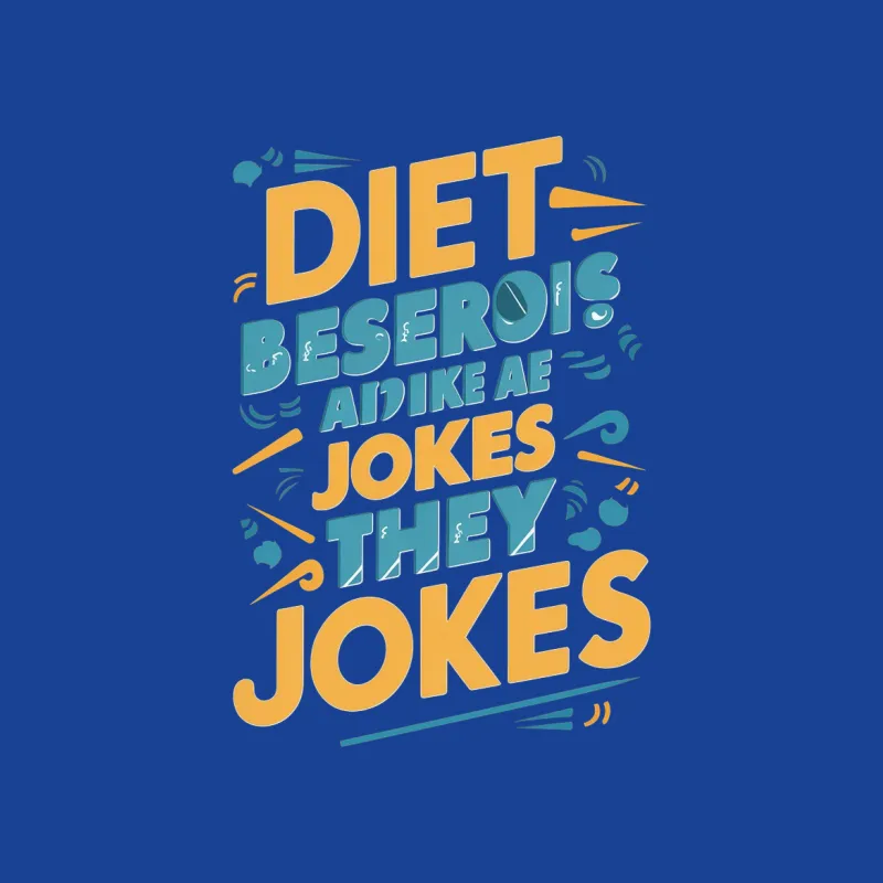 Funny Diet Joke T-Shirt, Diet: Bespoke Jokes They Are Tee, Colorful Text Design, Unisex Graphic Shirt Male T-Shirt