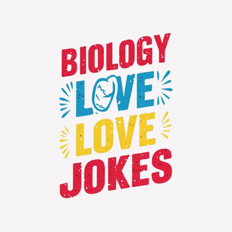 Biology Love Jokes T-Shirt, Colorful Fun Science Graphic Tee, Unisex Casual Shirt for Teachers and Students Male T-Shirt