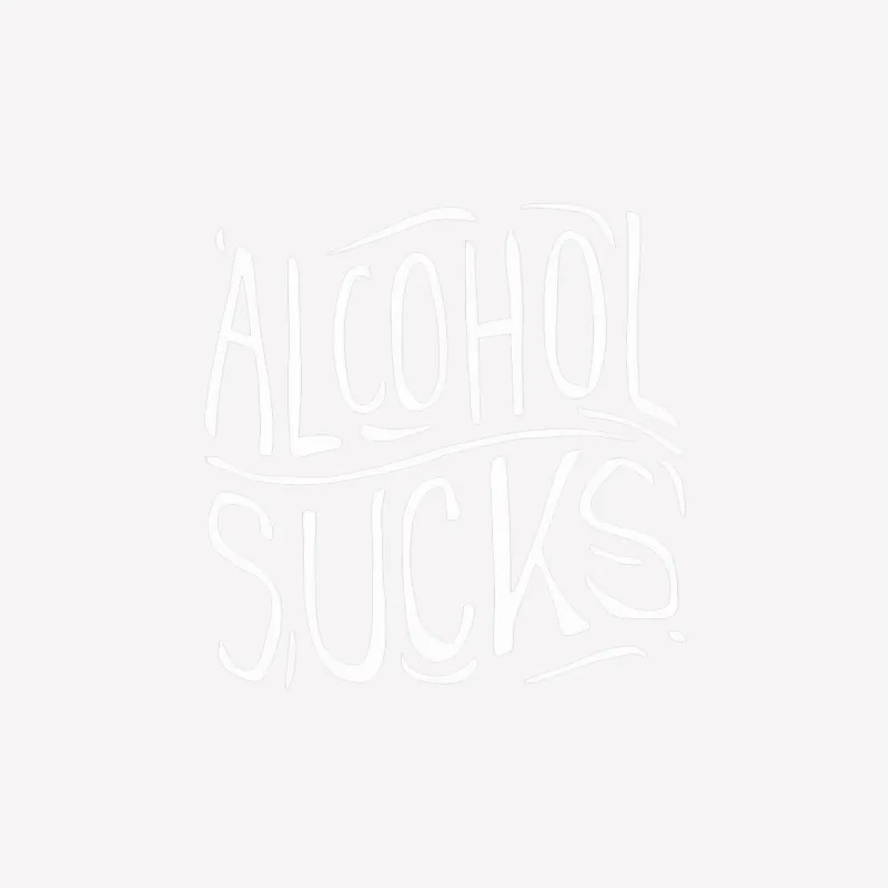 Alcohol Sucks Funny Quote T-Shirt, Sobriety Message Tee, Unisex Shirt for Men and Women, Gift Idea Male T-Shirt