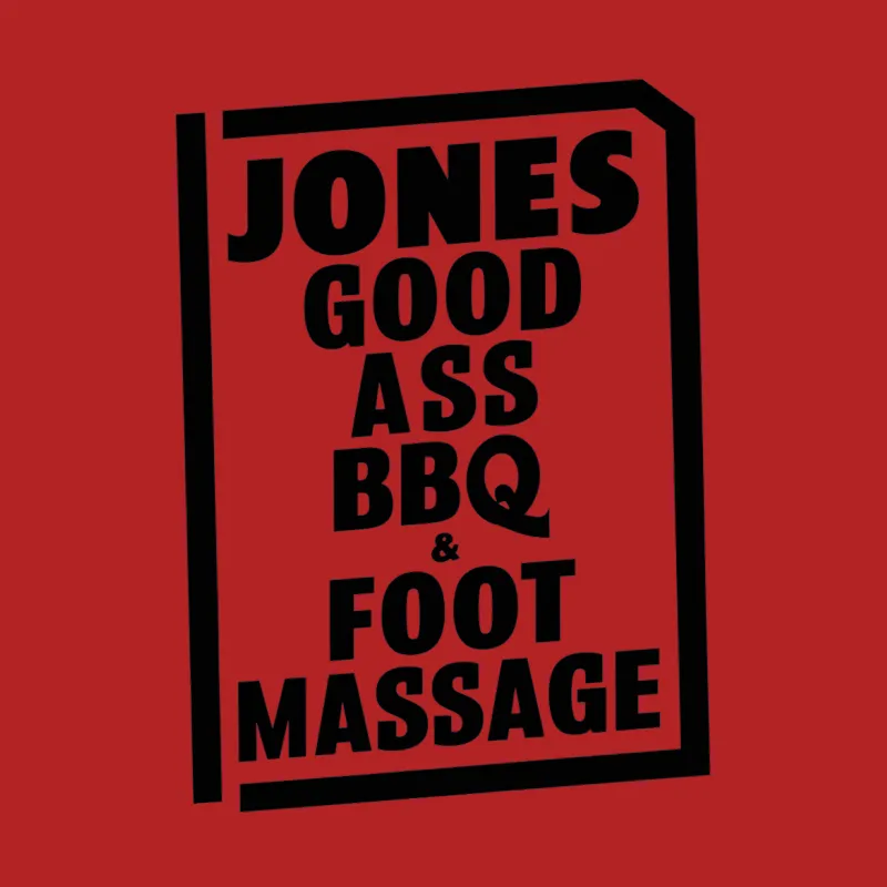 Jones Good Ass BBQ and Foot Massage Funny Quote T-Shirt, Black and White Graphic Tee, Unisex Male T-Shirt