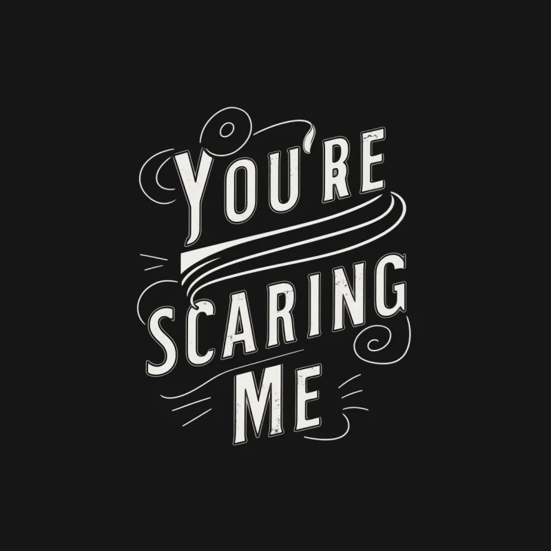 You're Scaring Me Quote T-Shirt, Funny Halloween Graphic Tee, Spooky Party Wear Black Shirt Male T-Shirt