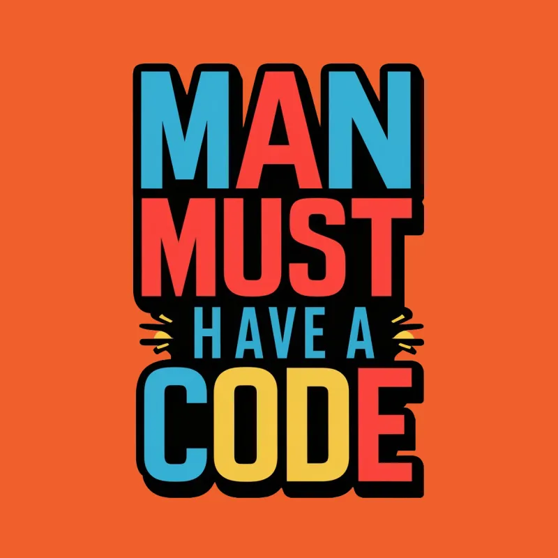 Colorful Man Must Have A Code Graphic T-Shirt, Bold Text Design, Inspirational Tee Female T-Shirt