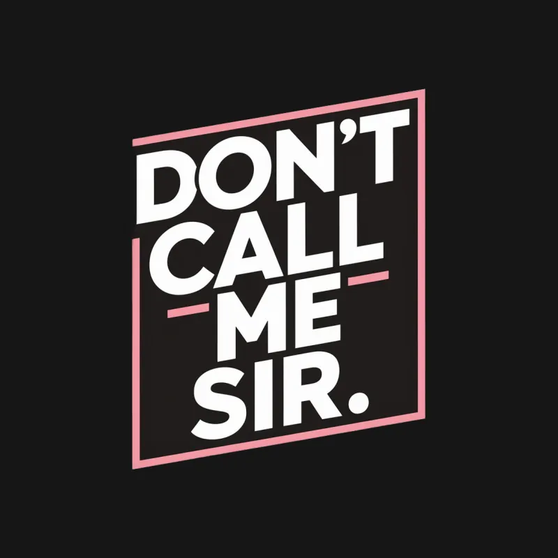 Don't Call Me Sir Bold Text T-Shirt, Unisex Black and Pink Graphic Tee, Statement Shirt, Feminist Apparel Male T-Shirt