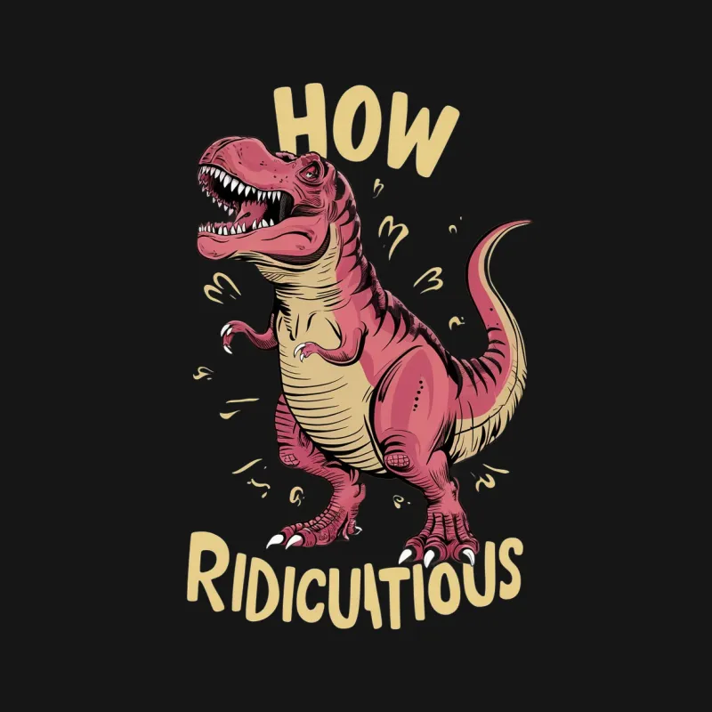 Funny T-Rex Dinosaur T-Shirt How Ridiculicious Cartoon Dino Tee Female T-Shirt