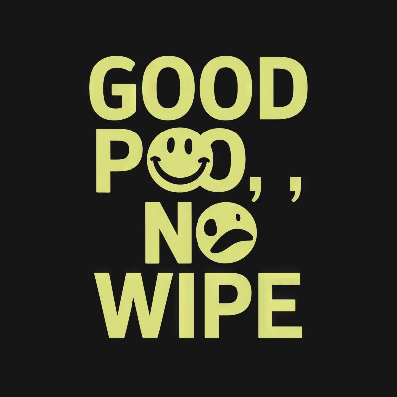 Good Poop No Wipe Funny T-Shirt, Humorous Bathroom Joke Tee, Laugh Out Loud Casual Wear Male T-Shirt