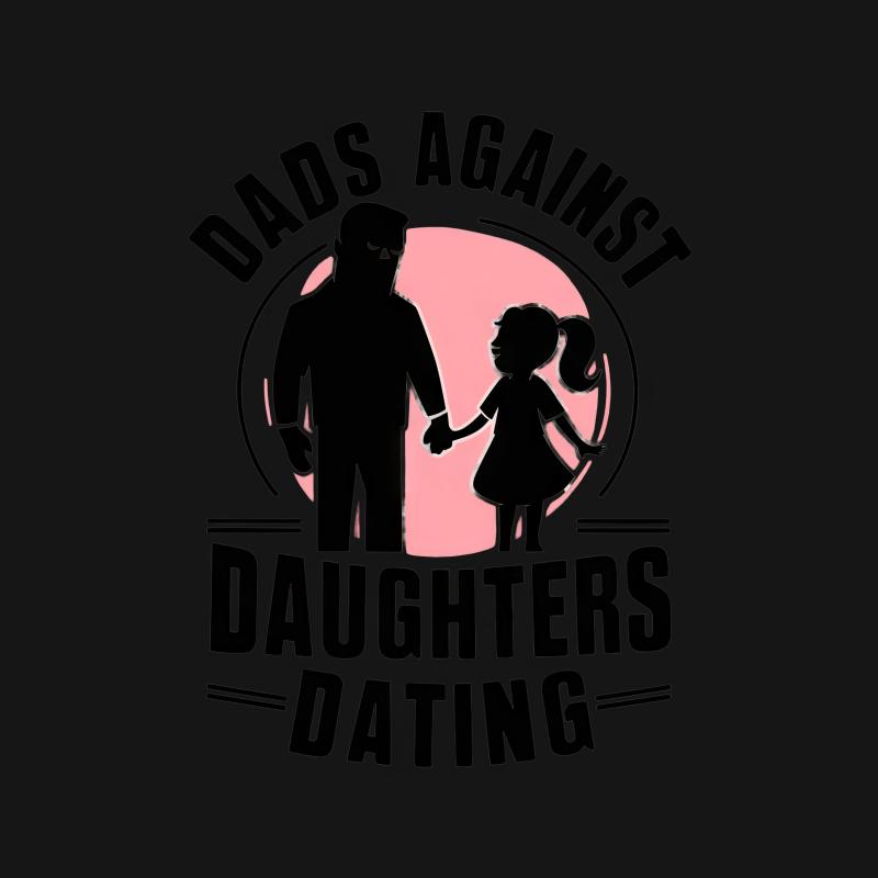 Funny Dad T-Shirt, Dads Against Daughters Dating, Protective Father Tee, Gift for Dad, Men's Humor Graphic Shirt, Father's Day Outfit Male T-Shirt