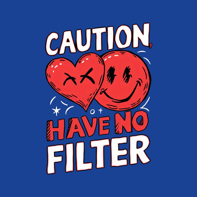 Funny Graphic Tee Caution Have No Filter Sassy Statement T-Shirt Unisex Casual Shirt Male T-Shirt