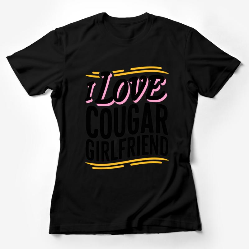 Funny I Love Cougar Girlfriend T-Shirt, Bold Pink and Black Tee, Gift for Him, Valentine's Humor, Men's Fashion Shirt Female T-Shirt