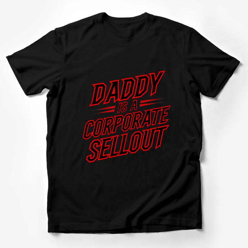 Funny Dad T-Shirt, Daddy Is A Corporate Sellout, Novelty Father's Day Gift, Sarcastic Humor Tee, Office Joke Shirt, Bold Red Design Male T-Shirt