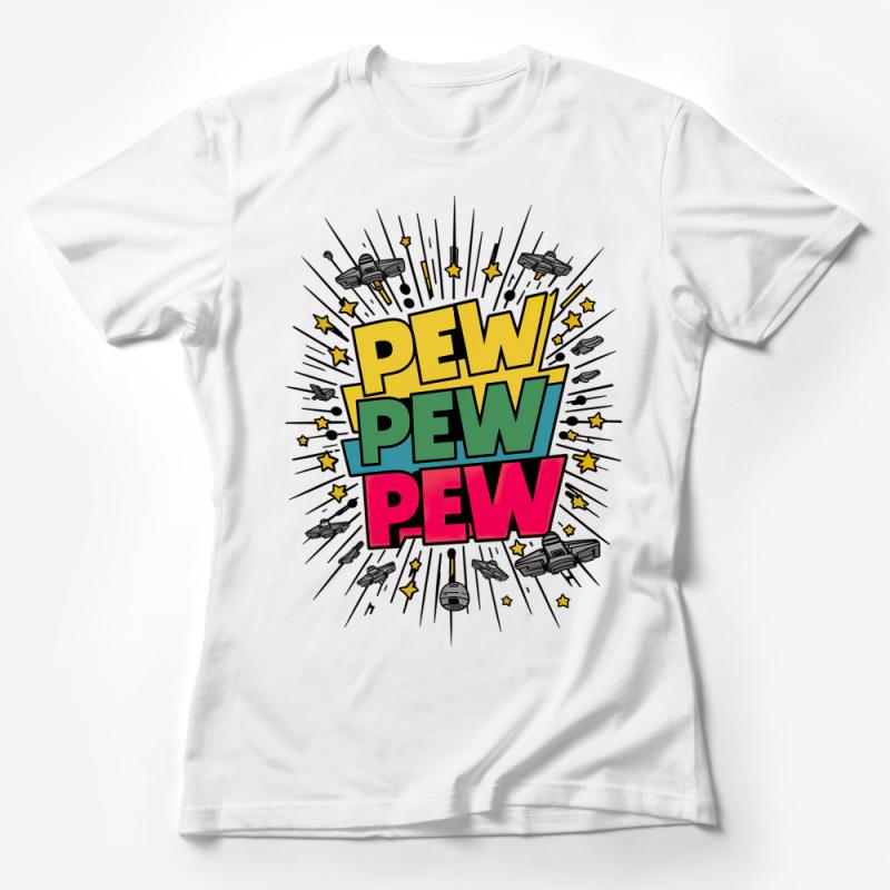 Funny Pew Pew Pew T-Shirt, Comic Sound Effects Shirt, Sci-Fi Spaceship Gun Tee, Unisex Graphic Tee for Geeks Female T-Shirt