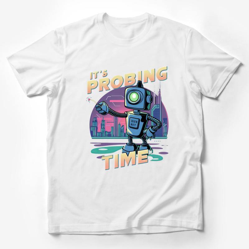 Retro Robot T-Shirt, It's Probing Time, Vintage Sci-Fi Tee, Fun UFO Graphic Shirt, Unisex Clothing Male T-Shirt