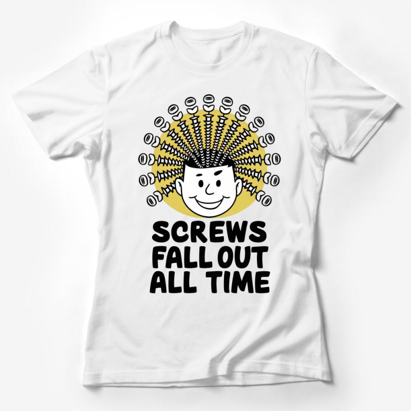 Funny Handyman T-Shirt Screws Fall Out All Time Graphic Tee for DIY Enthusiasts Female T-Shirt