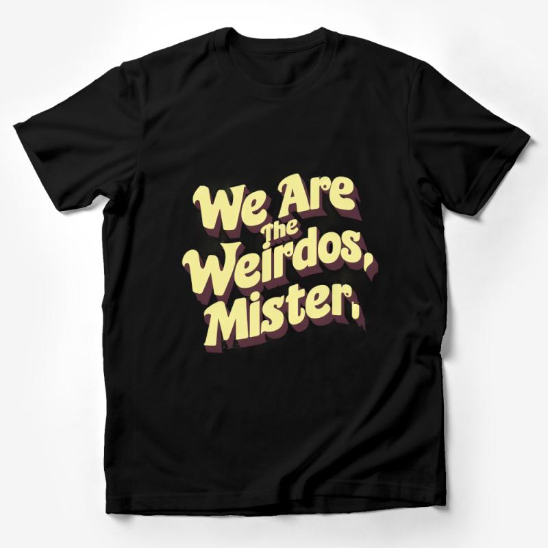 We Are The Weirdos, Mister Quote Retro Style T-Shirt for Movie Fans Male T-Shirt