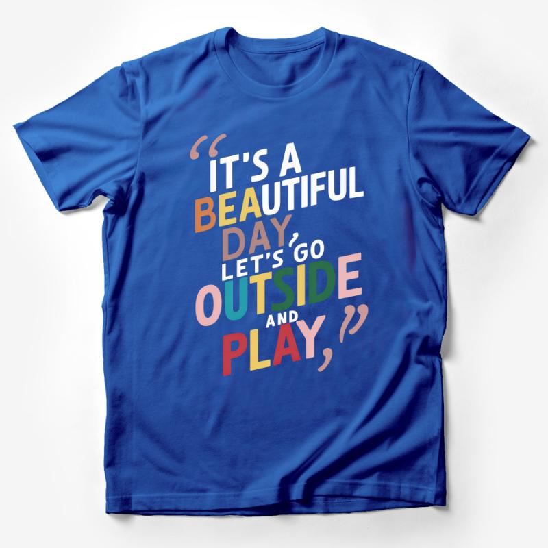 Inspirational Quote T-Shirt Beautiful Day Outside Men Women Casual Wear Male T-Shirt