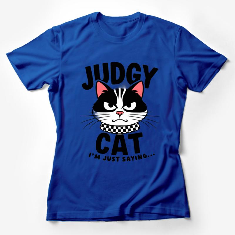 Judgy Cat T-Shirt, Funny Cat Lover Tee, I'm Just Saying Shirt, Sarcastic Cat Graphic Tee, Unisex Cat Meme Shirt, Casual Cat Top Female T-Shirt