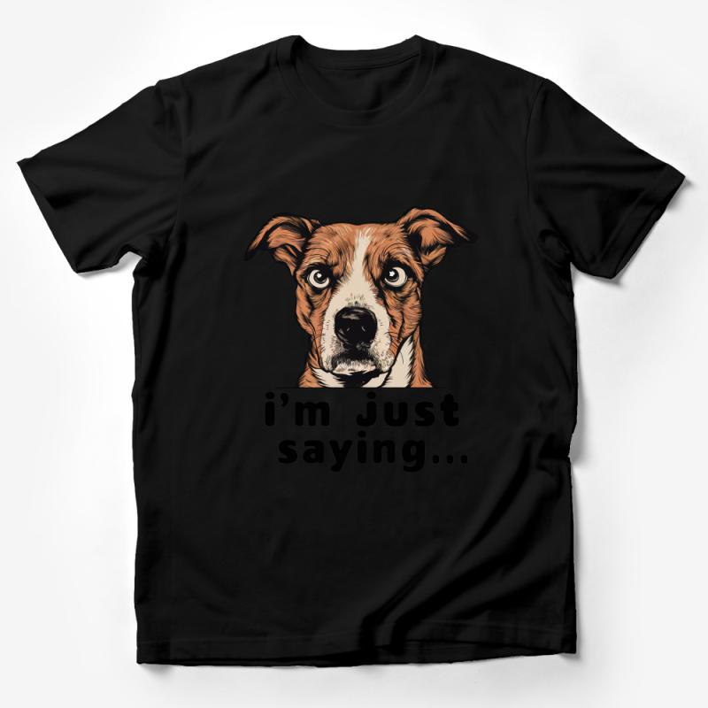 Dog Lover Tee Shirt I'm Just Saying, Cute Dog Graphic T-Shirt, Casual Animal Tee for Men and Women, Funny Pet Shirt Male T-Shirt