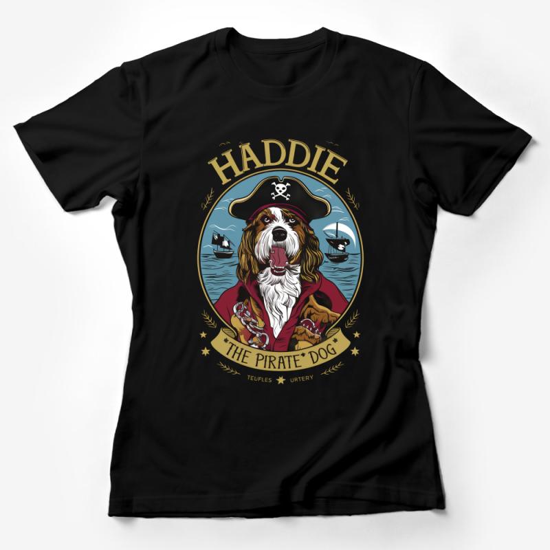 Pirate Dog T-Shirt, Funny Haddie The Pirate Dog Graphic Tee, Unisex Nautical Themed Shirt, Pet Lover Gift Idea, Ocean Adventure Top Female T-Shirt