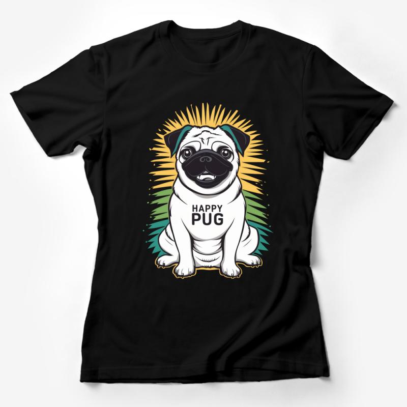 Happy Pug T-Shirt, Cute Dog Lover Tee, Sunburst Pug Graphic Shirt, Funny Pug Gift, Casual Dog Owner Tshirt, Pet Illustration Apparel Female T-Shirt