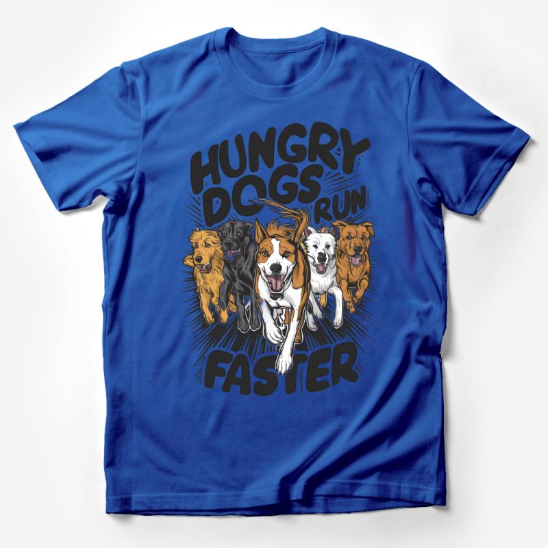 Hungry Dogs Run Faster T-Shirt, Motivational Graphic Tee, Dog Lovers Shirt, Casual Streetwear, Unisex Clothing, Pet Owner Gift Idea Male T-Shirt