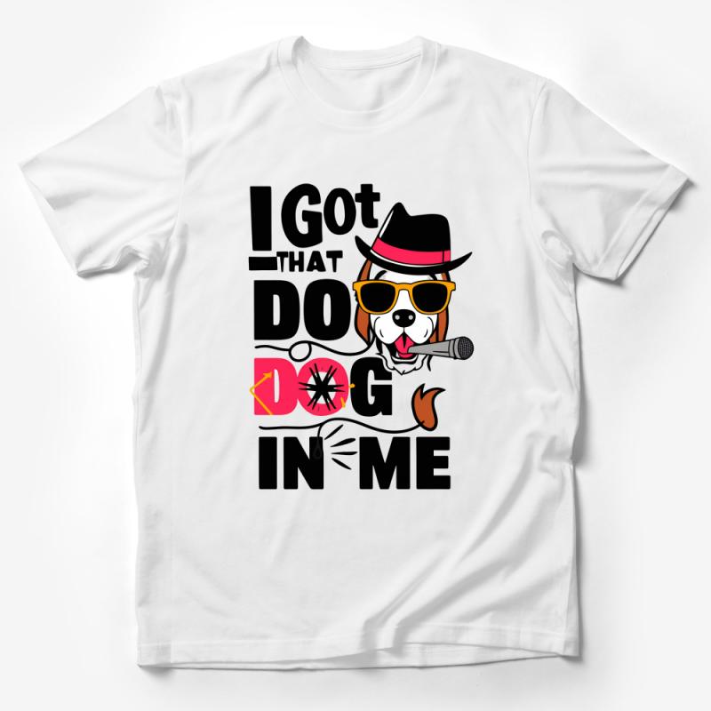 Fun Dog Lover T-Shirt I Got That Dog In Me - Cute Cartoon Dog with Hat and Glasses Male T-Shirt