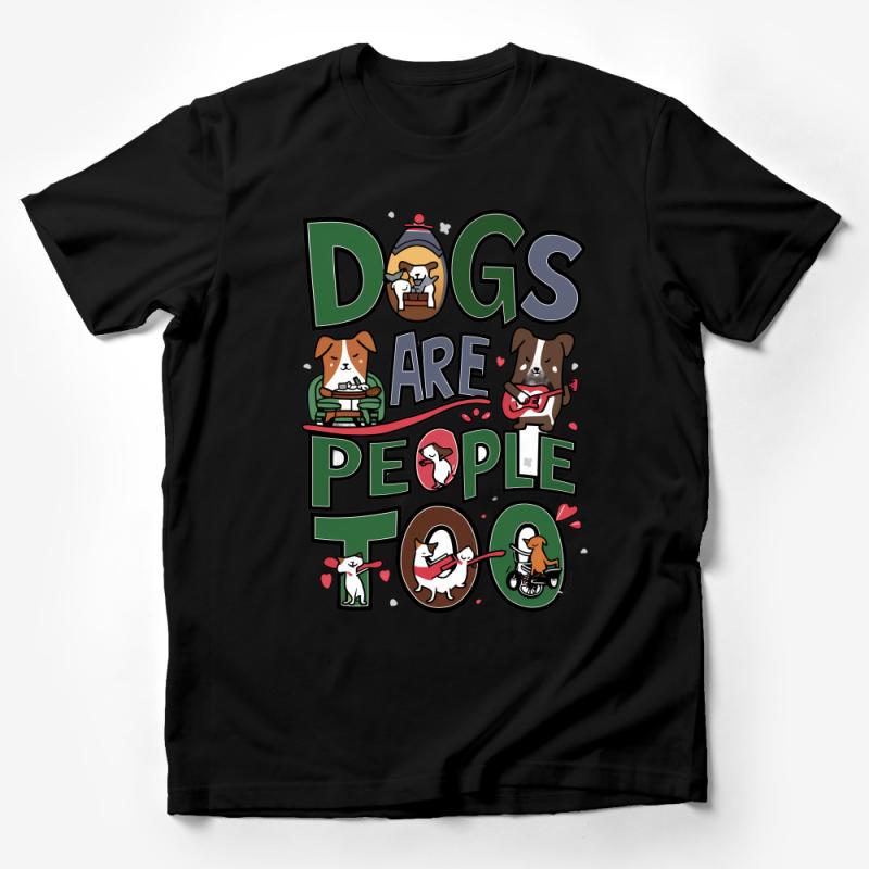 Cute Dog Lover T-Shirt, Dogs Are People Too, Cartoon Pet Illustration, Unisex Tee Gift for Dog Owners Male T-Shirt