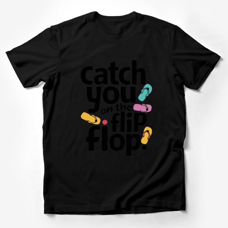 Catch You on the Flip Flop T-Shirt, Colorful Flip Flops Tee, Fun Summer Beach Shirt, Unisex Graphic Tee for Vacations Male T-Shirt