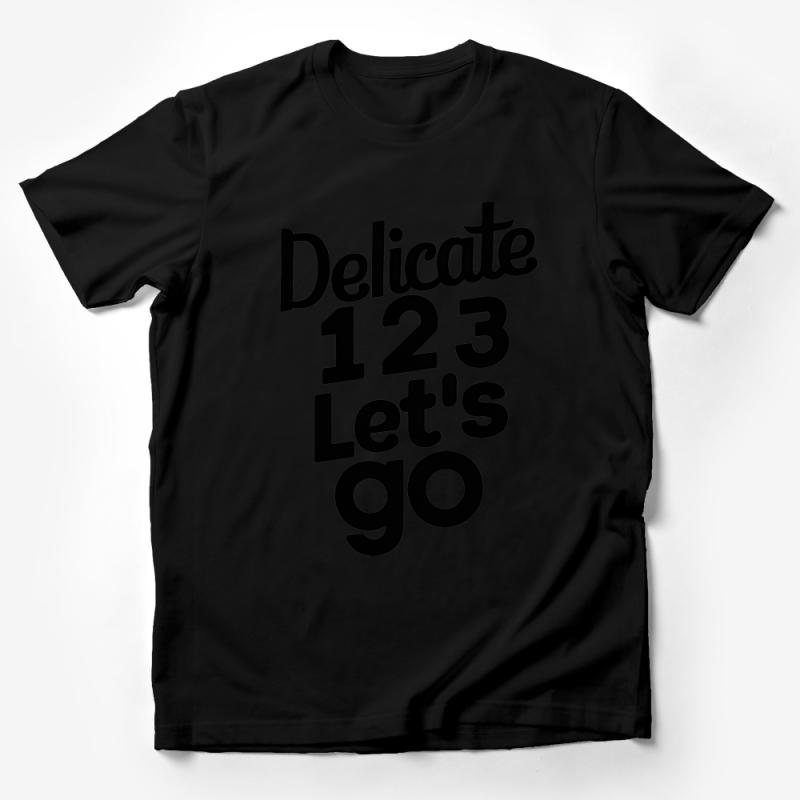 Inspirational Quote T-Shirt, Delicate 123 Let's Go, Positive Message Tee, Unisex Graphic Shirt, Casual Style Top, Gift for Friends Male T-Shirt