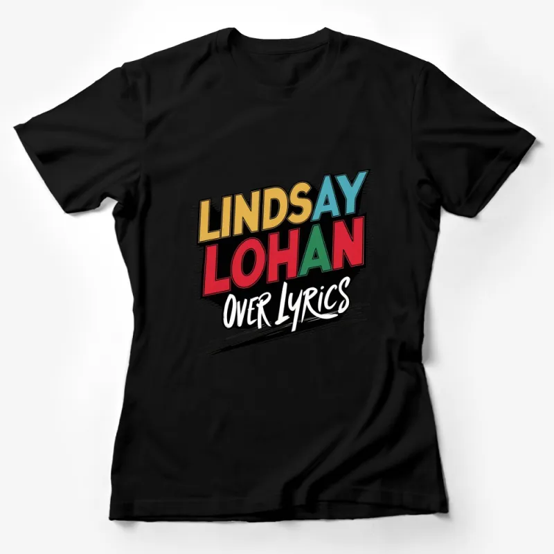 Lindsay Lohan Over Lyrics Bold Graphic T-Shirt, Colorful Pop Art Tee, Trendy Fashion Top Female T-Shirt