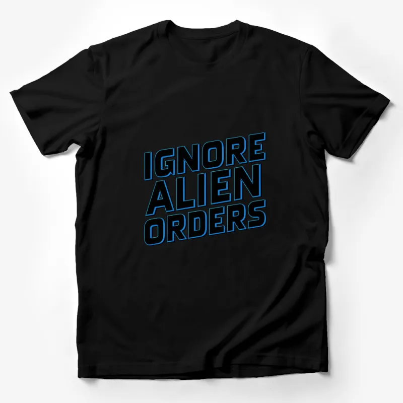 Ignore Alien Orders Graphic T-Shirt, Bold Blue Text Design, Modern Typography, Trendy Streetwear, Unisex Male T-Shirt