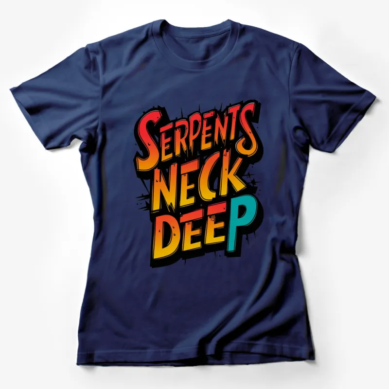 Serpents Neck Deep Graphic T-Shirt, Bold Colorful Streetwear Style Tee, Unisex Urban Fashion Top Female T-Shirt