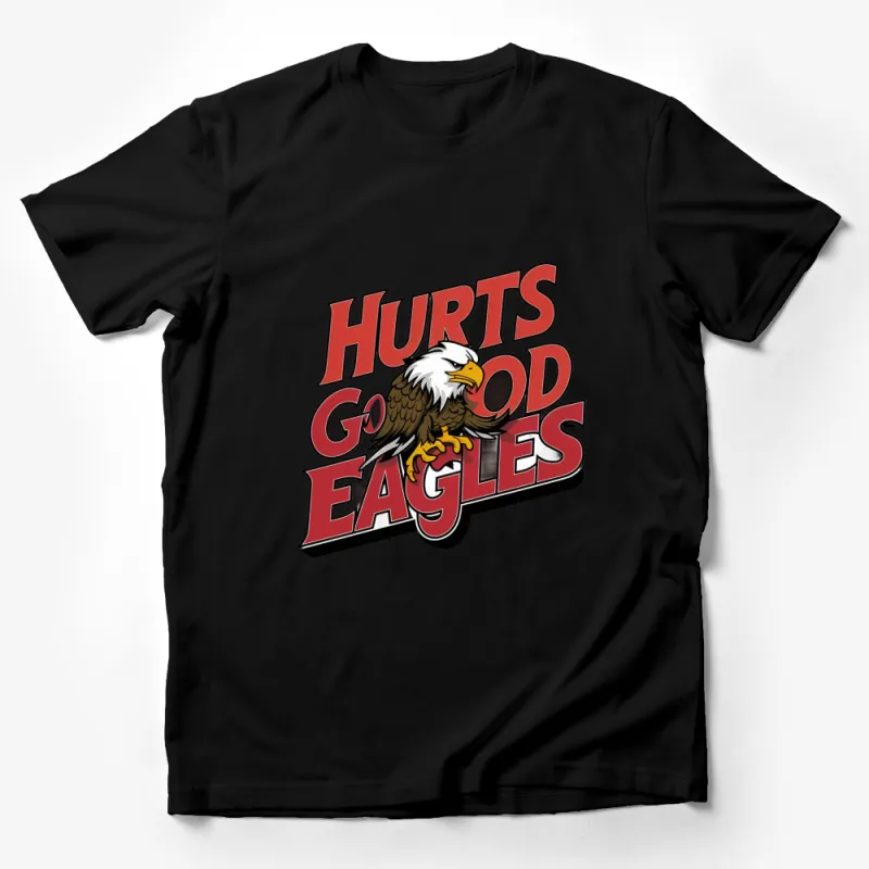 Bold Eagle Graphic T-Shirt Hurts Good Eagles - Patriotic Eagle Tee for Men and Women Male T-Shirt