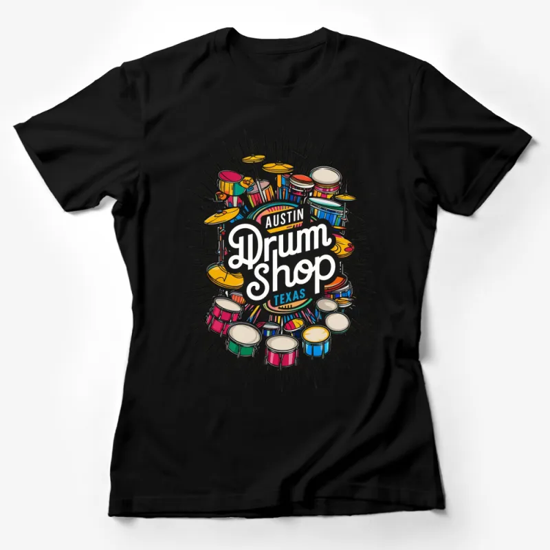 Austin Drum Shop Texas Music Lover T-Shirt, Colorful Drum Set Graphic Tee, Unisex Musician Apparel Female T-Shirt