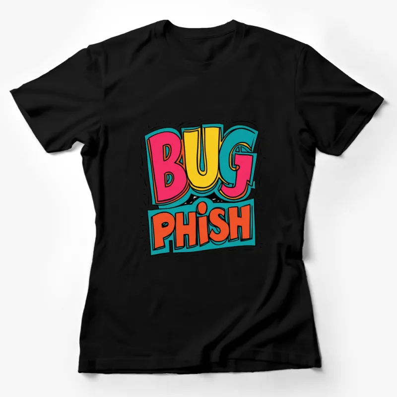 Colorful Bug Phish Comic Text Graphic T-Shirt, Vibrant Pop Art Casual Tee, Unisex Fashion Female T-Shirt