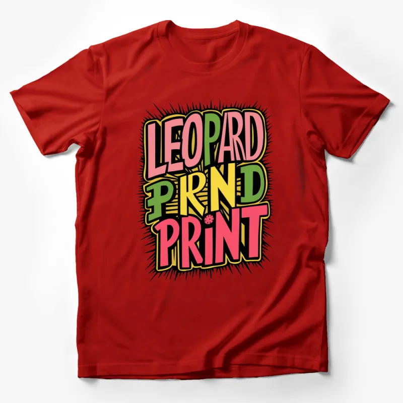 Colorful Leopard Print Word Art Graphic T-Shirt, Trendy Animal Print Tee, Unique Gift Idea Male T-Shirt