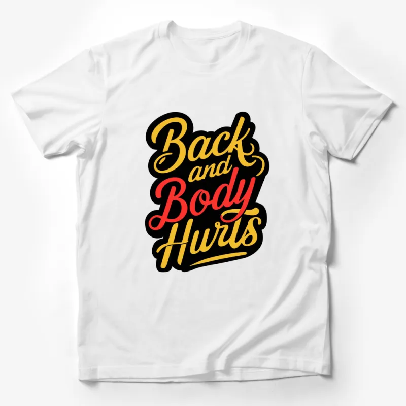 Back and Body Hurts Funny T-Shirt, Bold Graphic Tee, Humorous Quote Shirt for Adults, Black and Red Design Male T-Shirt