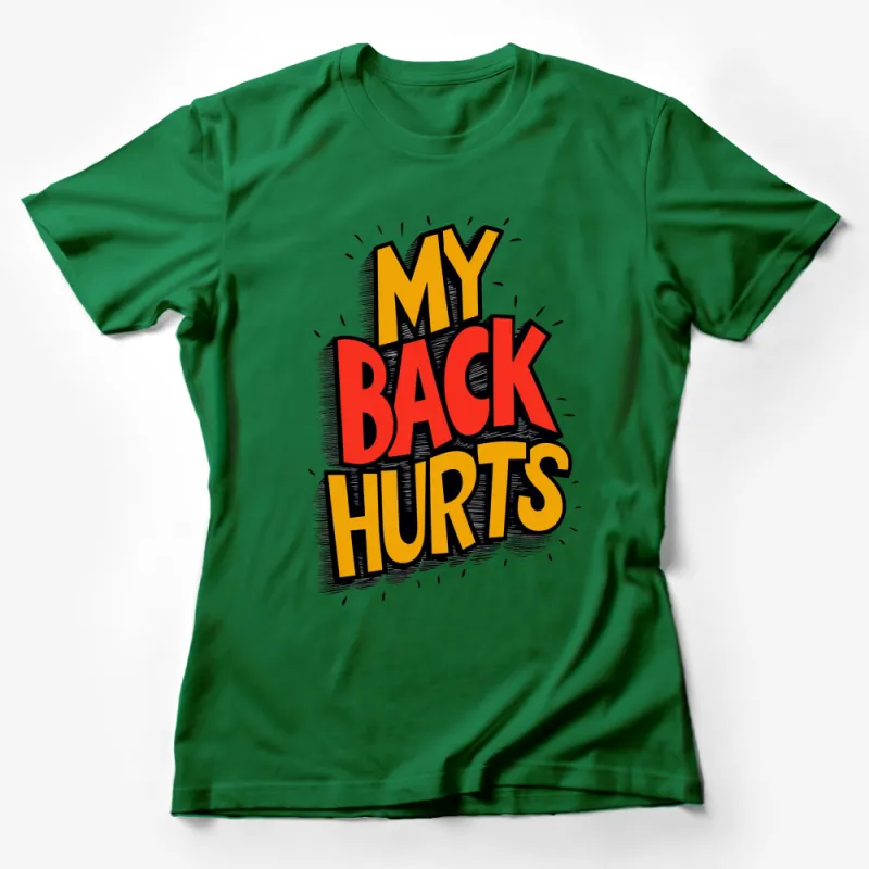 My Back Hurts T-Shirt, Funny Statement Tee, Bold Text Graphic Shirt, Unisex Female T-Shirt