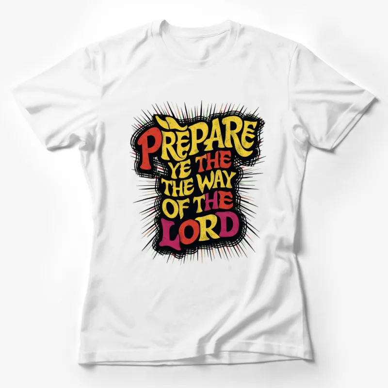 Prepare Ye The Way of The Lord T-Shirt, Christian Graphic Tee, Religious Vintage Style Shirt Female T-Shirt