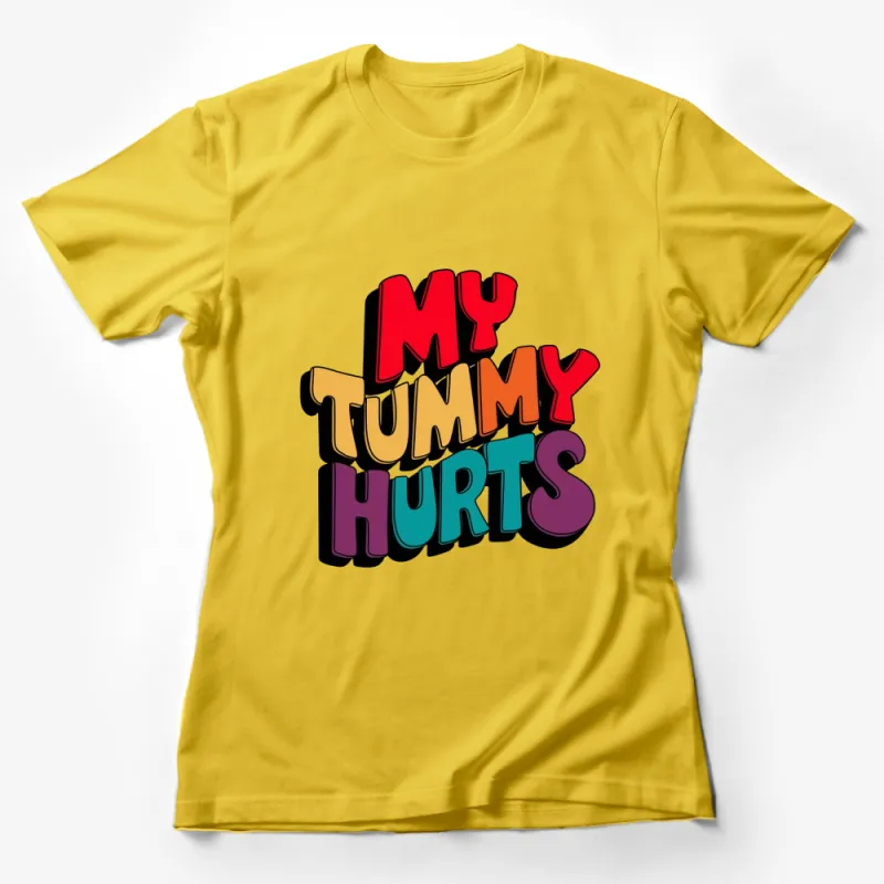 Colorful My Tummy Hurts Text Graphic T-Shirt, Fun Typography Tee, Trendy Shirt for Casual Wear Female T-Shirt