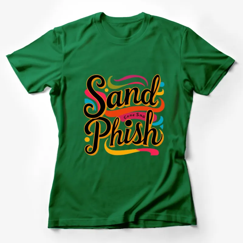 Colorful Sand Phish Text Graphic T-Shirt, Vibrant Artistic Typography Tee, Unisex Female T-Shirt