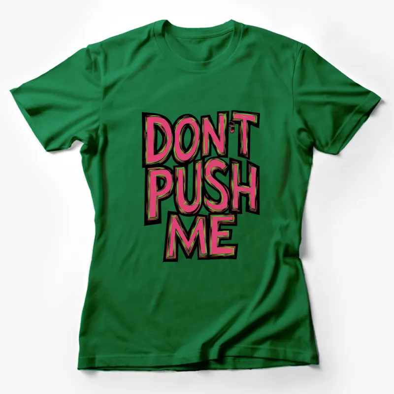 Bold Graphic Don't Push Me Text T-Shirt, Vibrant Pink Modern Font Design, Streetwear Style Female T-Shirt