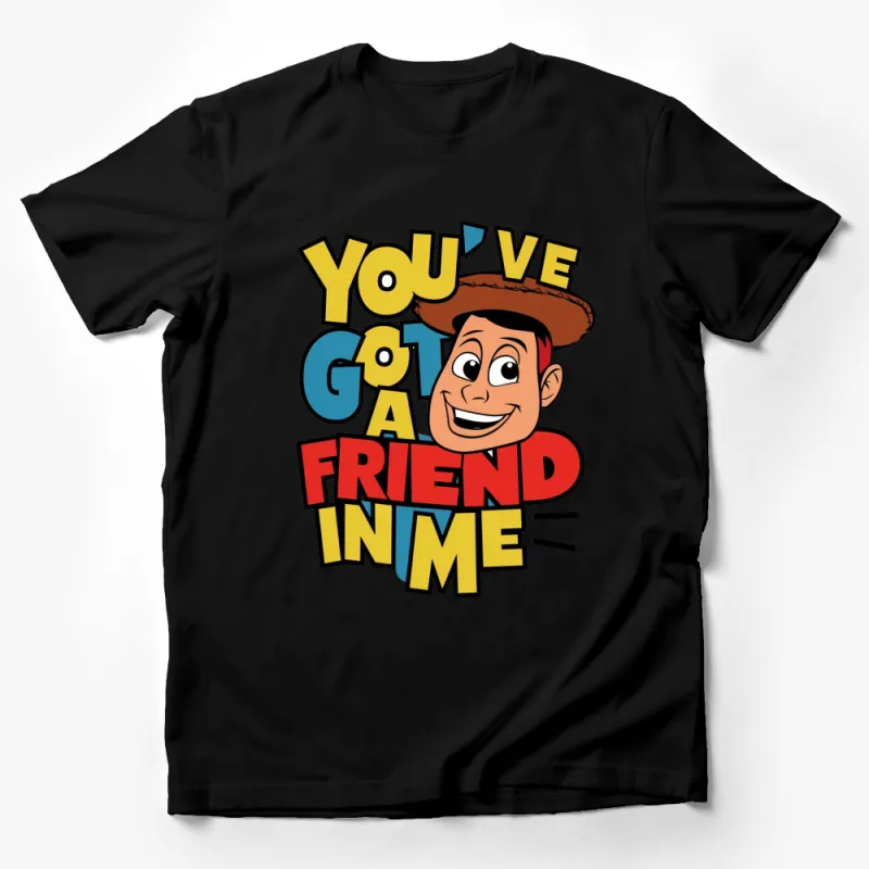 You've Got a Friend in Me T-Shirt, Cartoon Graphic Tee, Fun and Colorful Unisex Shirt Male T-Shirt